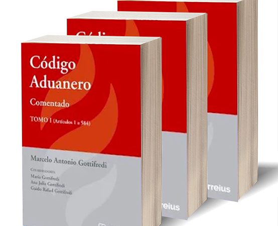 “Código Aduanero Comentado” – Ed. Errepar / Erreius – quinta edición (noviembre 2.023) – Autor: Marcelo Antonio Gottifredi. Colaboradores María Gottifredi, Ana Julia Gottifredi y Guido Rafael Gottifredi “Código Aduanero Comentado” – Ed. Errepar / Erreius – quinta edición (noviembre 2.023) – Autor: Marcelo Antonio Gottifredi. Colaboradores María Gottifredi, Ana Julia Gottifredi y Guido Rafael Gottifredi
